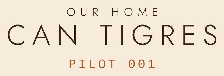 Our Home Can Tigres. Pilot 001.